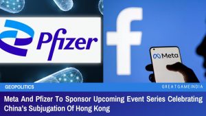 Meta And Pfizer To Sponsor Upcoming Event Series Celebrating China’s Subjugation Of Hong Kong