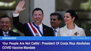 Our People Are Not Cattle President Of Costa Rica Abolishes COVID Vaccine Mandate