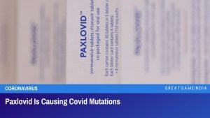 Paxlovid Is Causing Covid Mutations