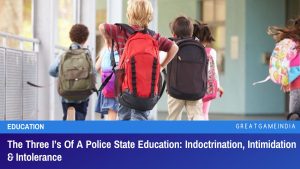 The Three I’s Of A Police State Education Indoctrination Intimidation And Intolerance