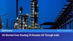 US Worried Over Routing Of Russian Oil Through India