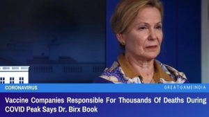 Vaccine Companies Responsible For Thousands Of Deaths During COVID Peak Says Dr. Birx Book