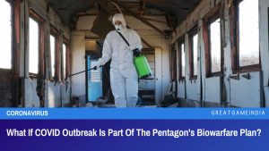 What If COVID Outbreak Is Part Of The Pentagon's Biowarfare Plan?