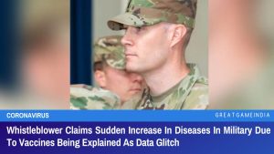 Whistleblower Claims Sudden Increase In Diseases In Military Due To Vaccines Being Explained As Data Glitch