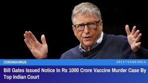 Bill Gates Issued Notice In Rs 1000 Crore Vaccine Murder Case By Top Indian Court