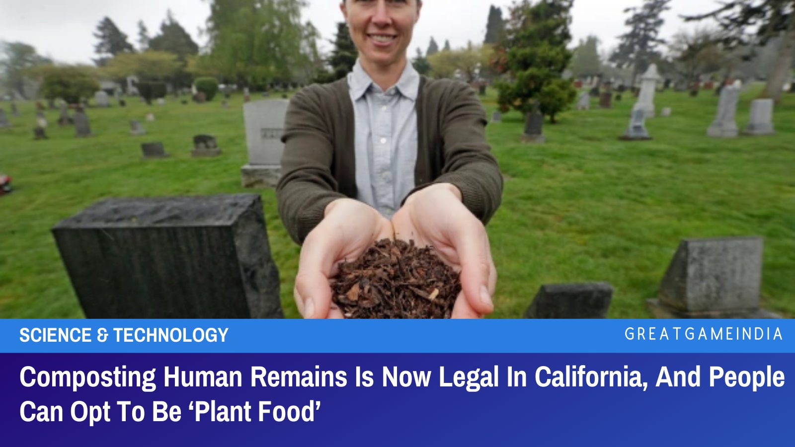 Composting Human Remains Is Now Legal In California, And People Can Opt To Be ‘Plant Food