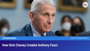 How Dick Cheney Created Anthony Fauci