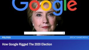 How Google Rigged The 2020 Election