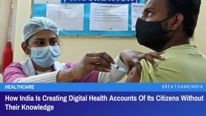 How India Is Creating Digital Health Accounts Of Its Citizens Without Their Knowledge