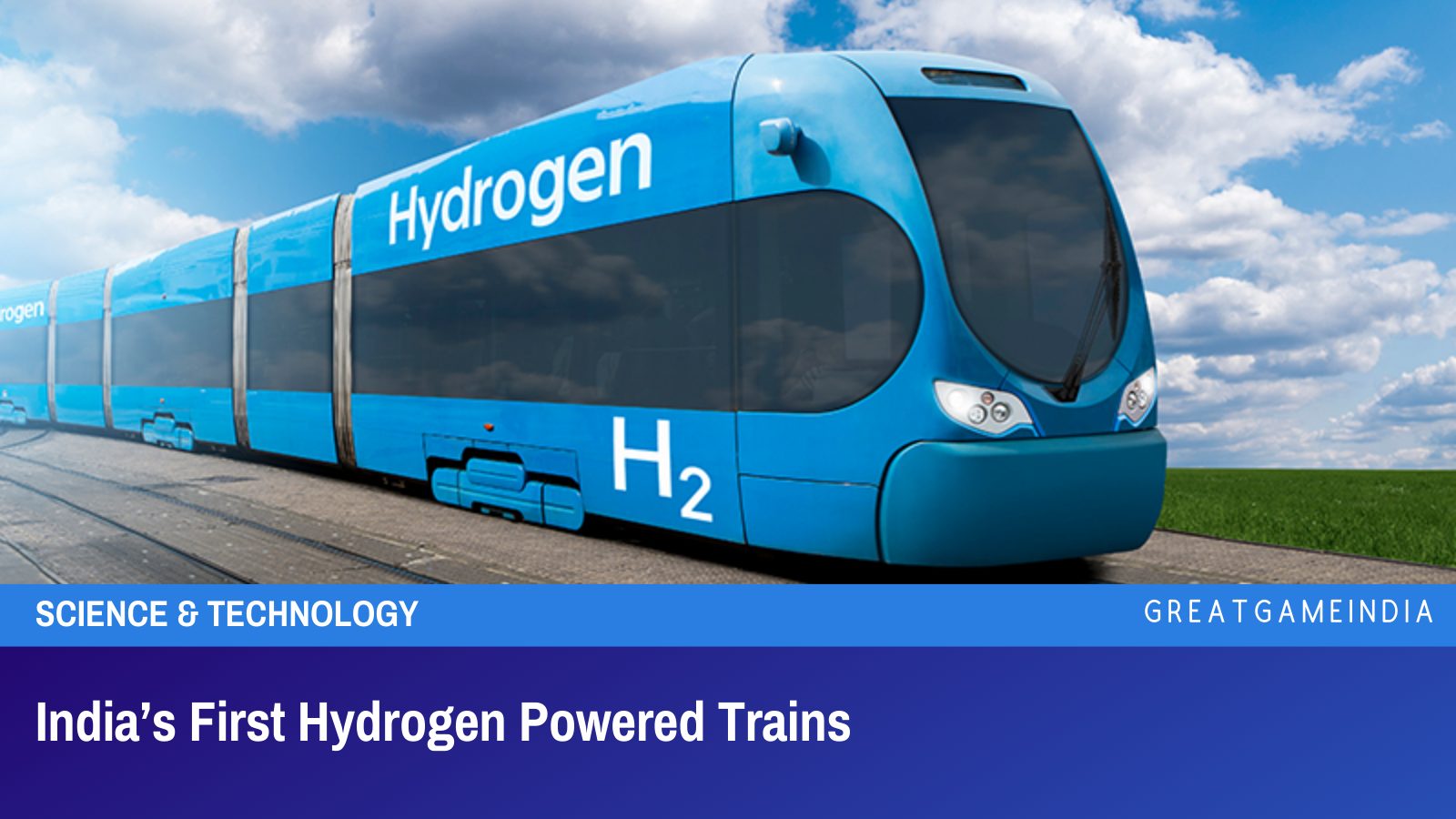 India’s First Hydrogen Powered Trains - GreatGameInternational