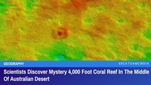 Scientists Discover Mystery 4,000 Foot Coral Reef In The Middle Of Australian Desert