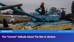 The Correct Attitude About The War In Ukraine