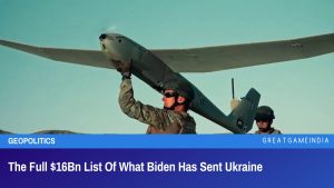 The Full $16Bn List Of What Biden Has Sent Ukraine