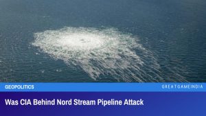 Was CIA Behind Nord Stream Pipeline Attack