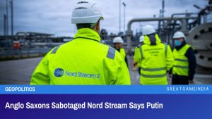 Anglo Saxons Sabotaged Nord Stream Says Putin