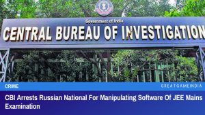 CBI Arrests Russian National For Manipulating Software Of JEE Mains Examination