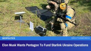 Elon Musk Wants Pentagon To Fund Starlink Ukraine Operations