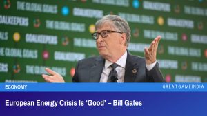 European Energy Crisis Is Good Bill Gates