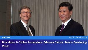 How Gates & Clinton Foundations Advance China’s Role In Developing World