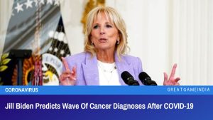 Jill Biden Predicts Wave Of Cancer Diagnoses After COVID-19