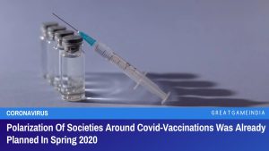 Polarization Of Societies Around Covid-Vaccinations Was Already Planned In Spring 2020