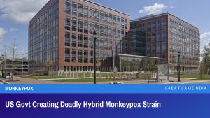 US Govt Creating Deadly Hybrid Monkeypox Strain