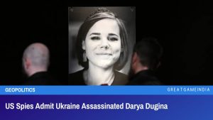 US Spies Admit Ukraine Assassinated Darya Dugina