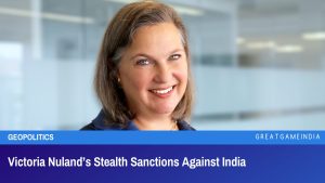 Victoria Nuland’s Stealth Sanctions Against India