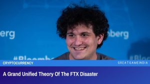 A Grand Unified Theory Of The FTX Disaster