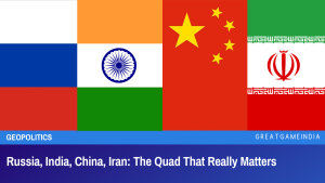 Russia India China Iran The Quad That Really Matters