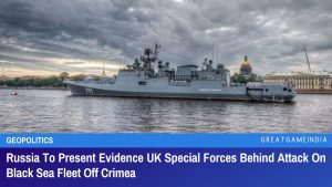 Russia To Present Evidence UK Special Forces Behind Attack On Black Sea Fleet Off Crimea