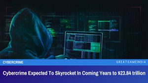 Cybercrime Expected To Skyrocket In Coming Years to $23.84 trillion