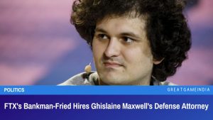 FTX's Bankman-Fried Hires Ghislaine Maxwell's Defense Attorney