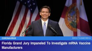 Florida Grand Jury Impaneled To Investigate mRNA Vaccine Manufacturers