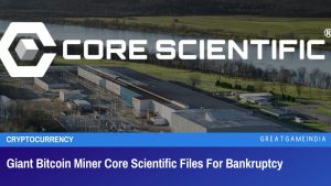 Giant Bitcoin Miner Core Scientific Files For Bankruptcy