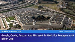 Google Oracle Amazon And Microsoft To Work For Pentagon In $9 Billion Deal