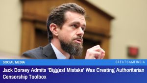 Jack Dorsey Admits Biggest Mistake Was Creating Authoritarian Censorship Toolbox