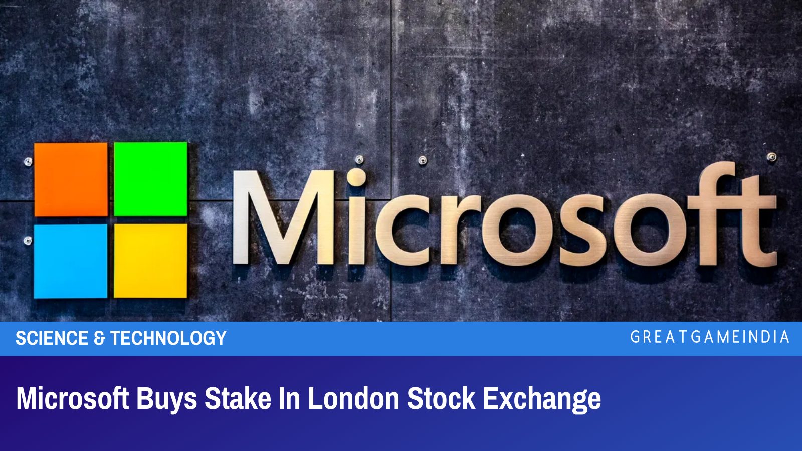 Microsoft Buys Stake In London Stock Exchange GreatGameInternational