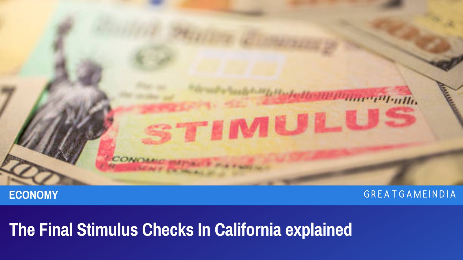 The Final Stimulus Checks In California explained GreatGameIndia