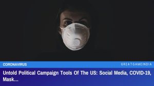 Untold Political Campaign Tools Of The US Social Media COVID-19 Mask