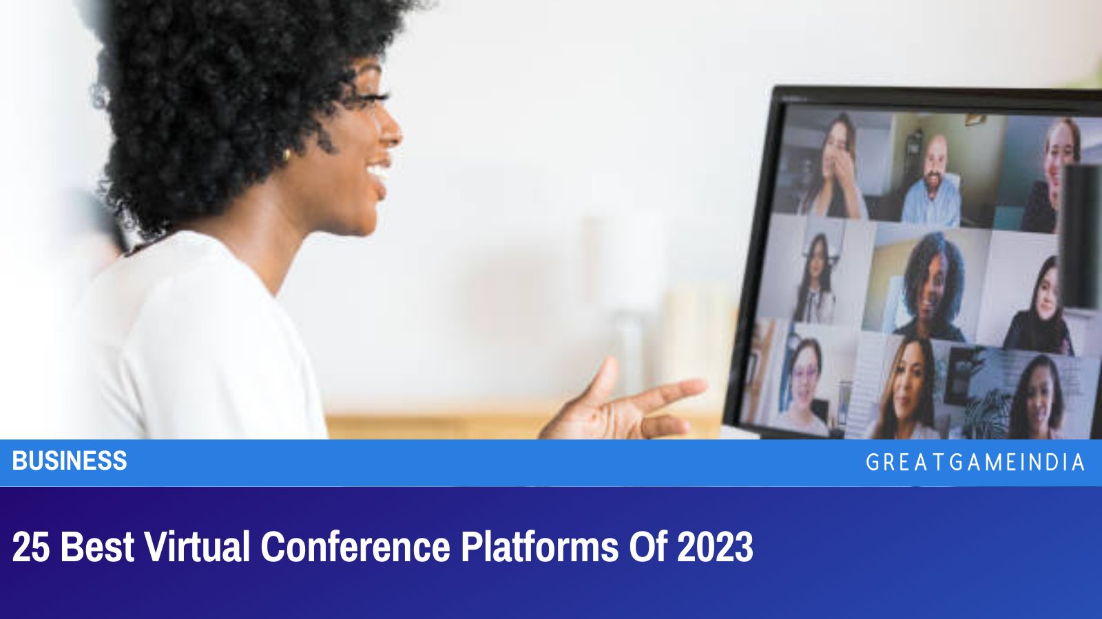 25 Best Virtual Conference Platforms Of 2023 - GreatGameInternational