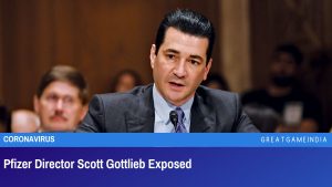 Pfizer Director Scott Gottlieb Exposed