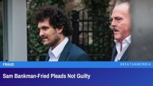 Sam Bankman-Fried Pleads Not Guilty