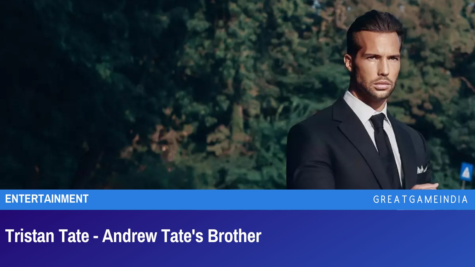 Tristan Tate - Andrew Tate’s Brother - GreatGameInternational