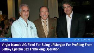 Virgin Islands AG Fired For Suing JPMorgan For Profiting From Jeffrey Epstein Sex Trafficking Operation