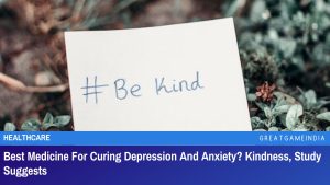 Best Medicine For Curing Depression And Anxiety Kindness Study Suggests