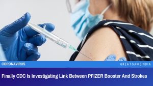 Finally CDC Is Investigating Link Between PFIZER Booster And Strokes