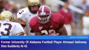 Former University Of Alabama Football Player Ahmaad Galloway Dies Suddenly At 42