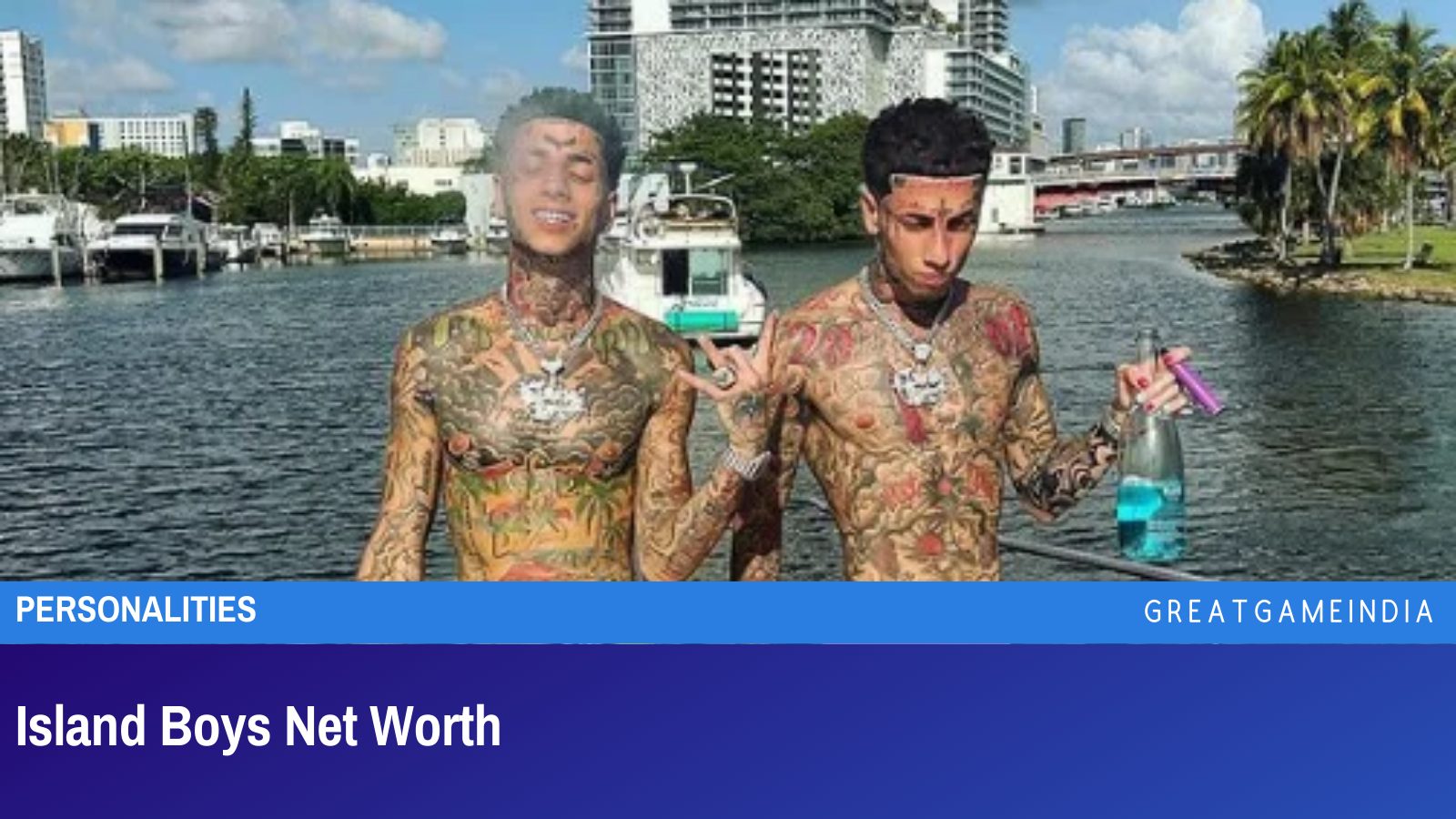 Island Boys Net Worth 2025