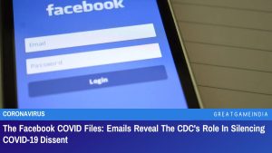 The Facebook COVID Files Emails Reveal The CDC's Role In Silencing COVID-19 Dissent